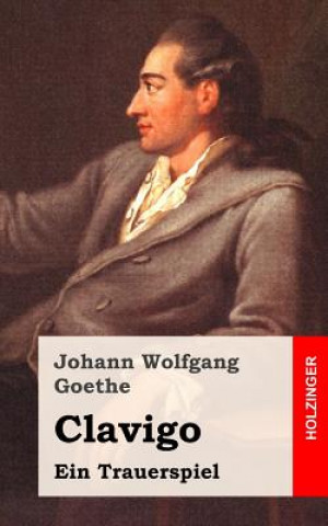 Książka Clavigo: Ein Trauerspiel Johann Wolfgang Goethe