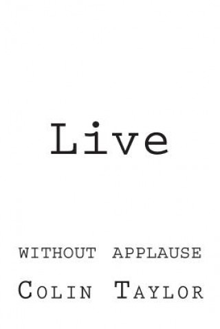 Carte Live: Without Applause Colin Taylor