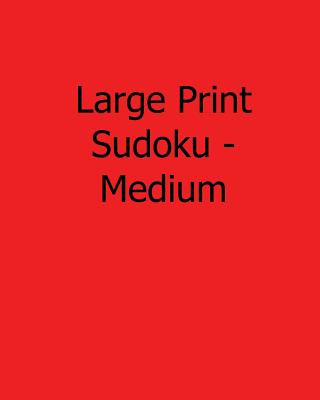 Kniha Large Print Sudoku - Medium: Fun, Large Print Sudoku Puzzles Kurt Lewett