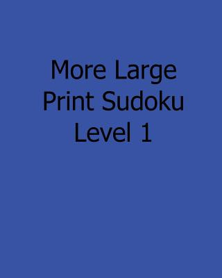Könyv More Large Print Sudoku Level 1: 80 Easy to Read, Large Print Sudoku Puzzles Colin Wright
