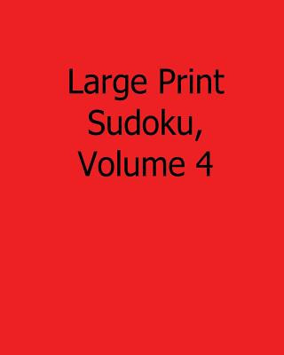 Kniha Large Print Sudoku, Volume 4: Fun, Large Print Sudoku Puzzles Sam Winter