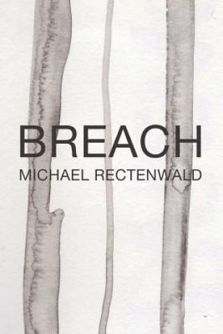 Kniha Breach: Collected Poems Michael Rectenwald