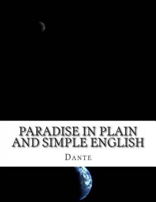 Carte Paradise In Plain and Simple English Dante Alighieri