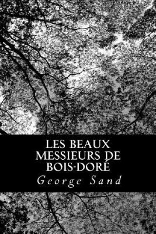 Kniha Les beaux messieurs de Bois-Doré George Sand