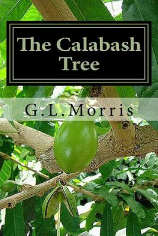 Książka The Calabash Tree: A Book of Poems and Prose by the Poet Calabash MR G L Morris