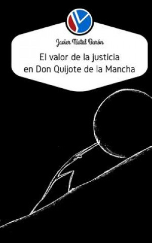 Książka El valor de la justicia para Don Quijote de la Mancha Javier Nistal Buron