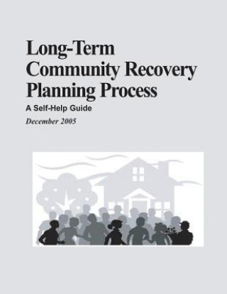 Carte Long-Term Community Recovery Planning Process: A Self-Help Guide U S Department of Homeland Security
