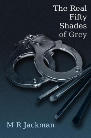 Carte The Real Fifty Shades of Grey M R Jackman