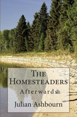 Kniha The Homesteaders: Afterwards MR Julian Ashbourn