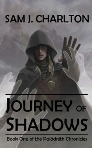 Könyv Journey of Shadows Sam J Charlton