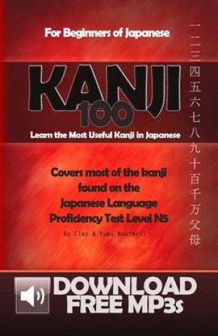 Kniha Kanji 100: Learn the Most Useful Kanji in Japanese Yumi Boutwell