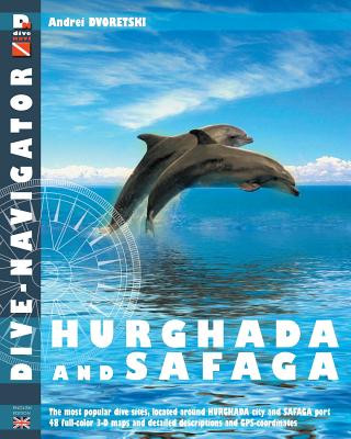 Buch Dive-navigator Hurghada and Safaga: The most popular dive sites of the Red Sea, located around Hurghada and Safaga. 46 full-color three-dimensional ma Andrey Dvoretski