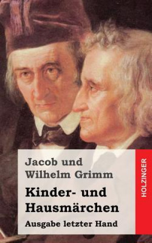 Könyv Kinder- und Hausmärchen: Ausgabe letzter Hand Jacob Ludwig Carl Grimm