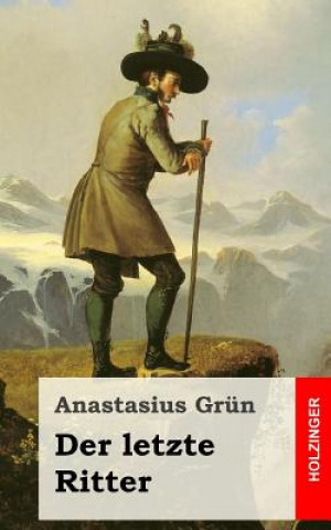 Könyv Der letzte Ritter Anastasius Grun