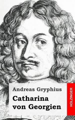 Book Catharina von Georgien Andreas Gryphius