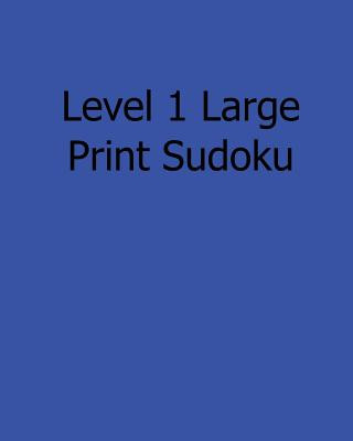 Książka Level 1 Large Print Sudoku: Fun, Large Print Sudoku Puzzles Jason Curtsen