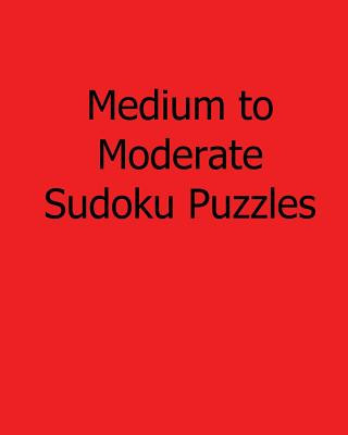 Livre Medium to Moderate Sudoku Puzzles: Fun, Large Print Sudoku Puzzles Chicago Post Publications