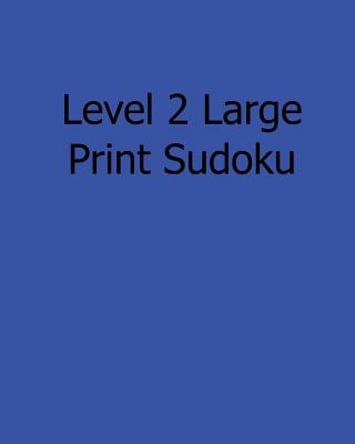 Książka Level 2 Large Print Sudoku: Fun, Large Grid Sudoku Puzzles Jackson Carter