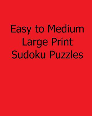 Buch Easy to Medium Large Print Sudoku Puzzles: Fun, Large Grid Sudoku Puzzles Colin Wright