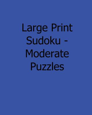 Kniha Large Print Sudoku - Moderate Puzzles: Fun, Large Grid Sudoku Puzzles Mark Hartz