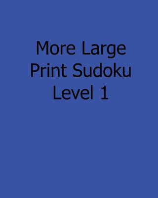 Книга More Large Print Sudoku Level 2: Fun, Large Grid Sudoku Puzzles Sam Taylor