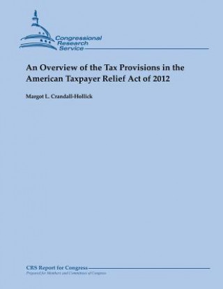 Książka An Overview of the Tax Provisions in the American Taxpayer Relief Act of 2012 Margot L Crandall-Hollick