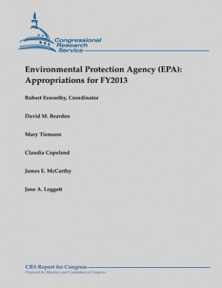 Carte Environmental Protection Agency (EPA): Appropriations for FY2013 Robert Esworthy