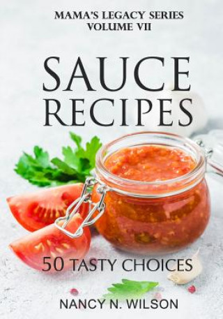 Könyv Sauce Recipes Nancy N Wilson