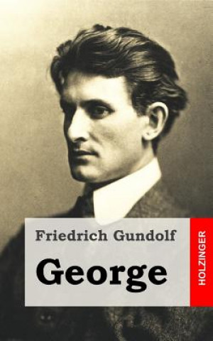Kniha George Friedrich Gundolf