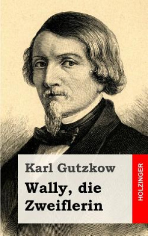 Carte Wally, die Zweiflerin Karl Gutzkow