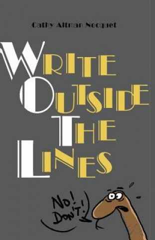 Knjiga Write Outside The Lines: A creativity catapult Cathy Altman Nocquet