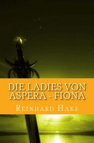 Kniha Die Ladies von Aspera - Fiona Reinhard Hake