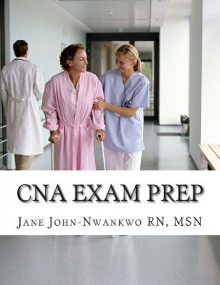 Knjiga CNA Exam Prep: Nurse Assistant Practice Test Questions Jane John-Nwankwo Rn Msn