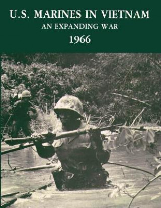 Carte U. S. Marines in Vietnam: An Expanding War, 1966 Jack Shulimson