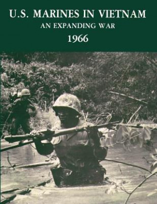 Livre U. S. Marines in Vietnam: An Expanding War, 1966 Jack Shulimson