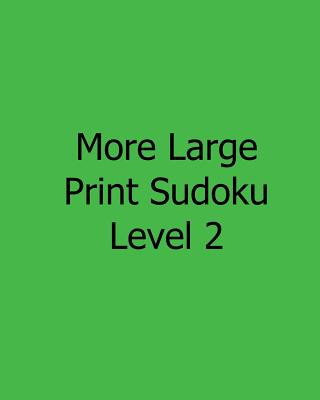 Könyv More Large Print Sudoku Level 2: Easy to Read, Large Grid Sudoku Puzzles Jennifer Jones