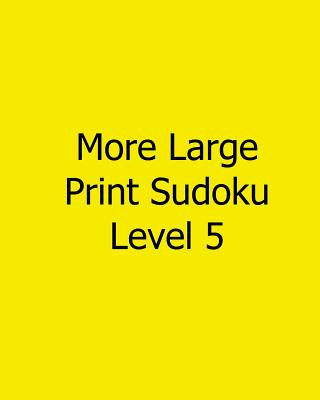 Книга More Large Print Sudoku Level 5: Fun, Large Print Sudoku Puzzles Terry Wright