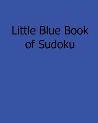 Kniha Little Blue Book of Sudoku: Easy to Read, Large Grid Sudoku Puzzles Chicago Post Publications