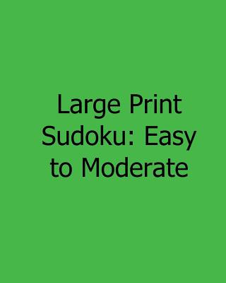 Kniha Large Print Sudoku: Easy to Moderate: Fun, Large Print Sudoku Puzzles Jennifer Jones