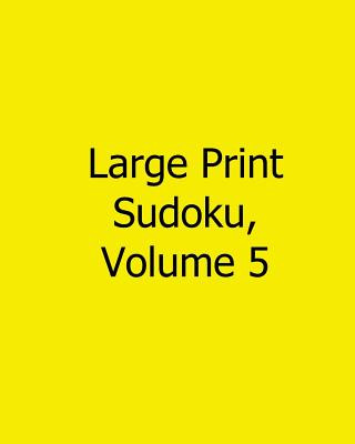 Könyv Large Print Sudoku, Volume 5: Easy to Read, Large Grid Sudoku Puzzles Terry Wright