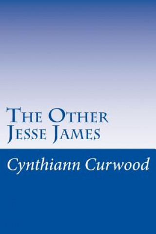 Carte The Other Jesse James Cynthiann Curwood