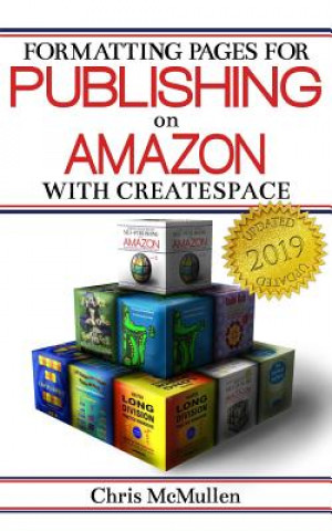 Kniha Formatting Pages for Publishing on Amazon with CreateSpace Chris McMullen