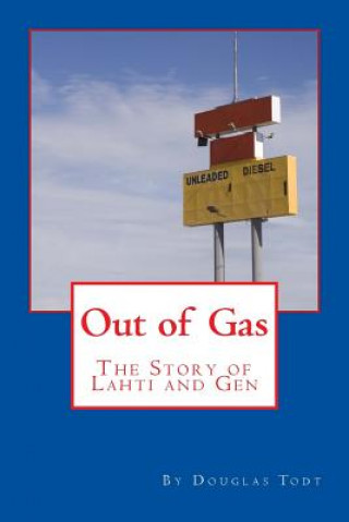 Kniha Out of Gas: The Story of Lahti and Gen Douglas Todt