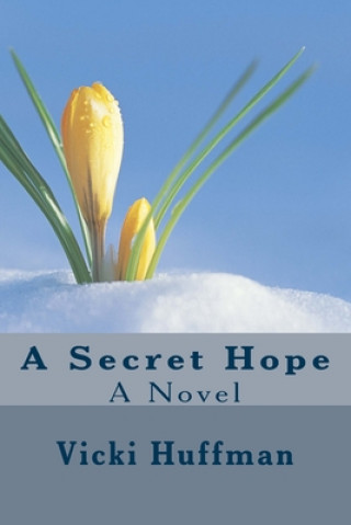 Kniha A Secret Hope Vicki Huffman