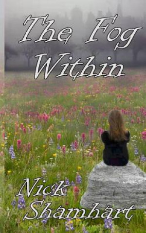 Книга The Fog Within Nick Shamhart