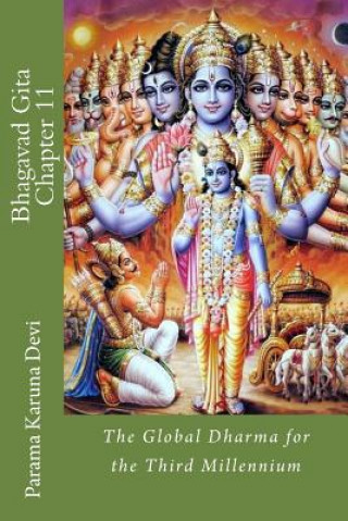 Kniha Bhagavad Gita: Chapter 11: the Global Dharma for the Third Millennium Mata Parama Karuna Devi