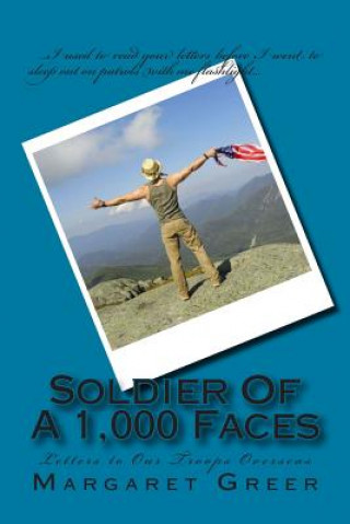 Carte Soldier of a 1000 Faces: Letters To Our Troops Overseas Margaret Greer