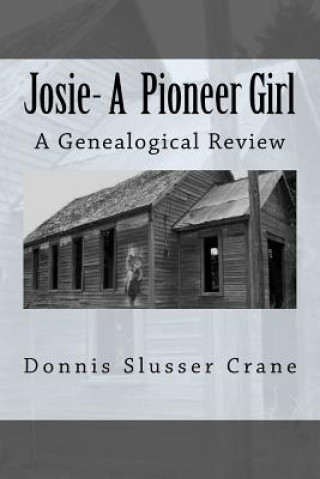 Kniha Josie: A Pioneer Girl Donnis Slusser Crane