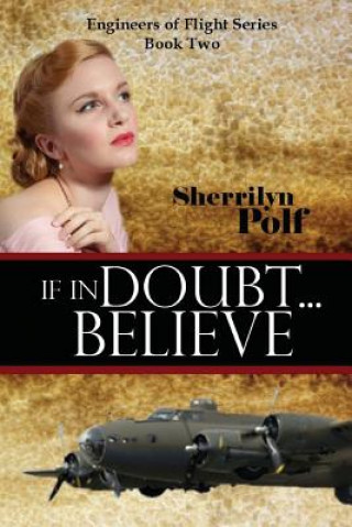 Knjiga If in Doubt...Believe Sherrilyn K Polf