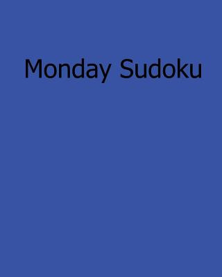 Könyv Monday Sudoku: Easy to Read, Large Grid Sudoku Puzzles Jason Curtsen